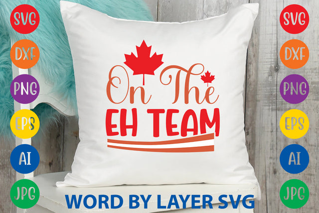 On The Eh Team, Canada Day SVG Design SVG Rafiqul20606 