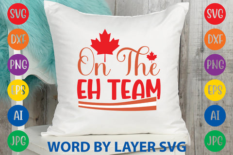 On The Eh Team, Canada Day SVG Design SVG Rafiqul20606 