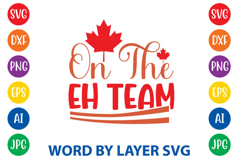 On The Eh Team, Canada Day SVG Design SVG Rafiqul20606 