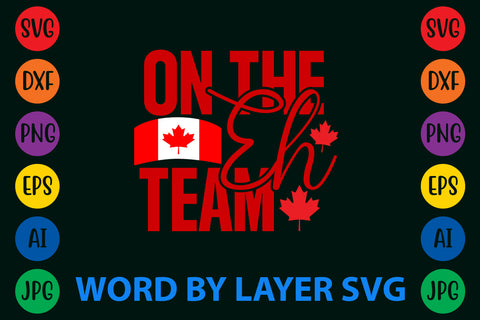 On The Eh Team, Canada Day SVG Design SVG Rafiqul20606 