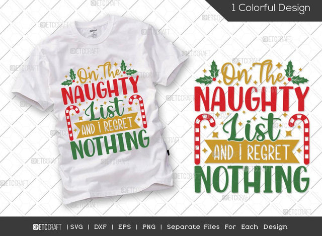 On The Naughty List And I Regret Nothing SVG Cut File | Christmas Svg | Santa Svg | Family Christmas Svg | Merry Christmas Svg | Xmas Svg | T-shirt Design SVG ETC Craft 
