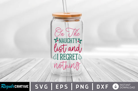 On the naughty list and i regret nothing SVg Design SVG Regulrcrative 