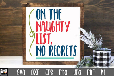 On The Naughty List, No Regrets SVG Cut File - Christmas SVG SVG Old Market 
