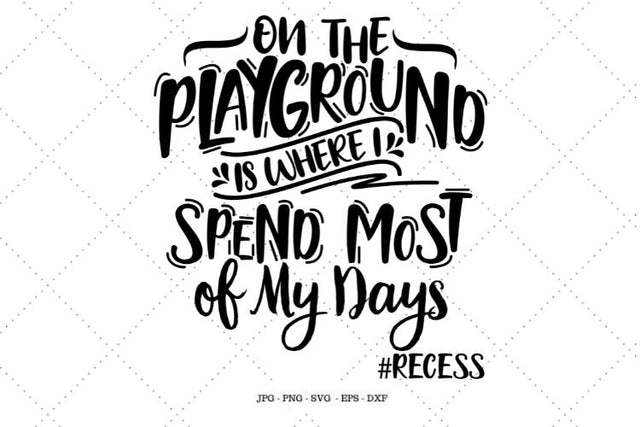 On The Playground, Teacher SVG, Toddler SVG, Recess SVG, Elementary School, Teacher Gift SVG SVG Digital Designer 