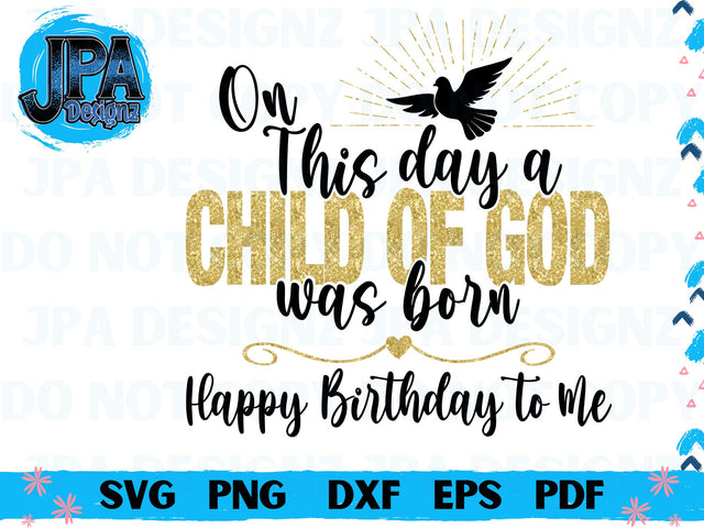 On this day a Child of God was born svg SVG JPA Designz 