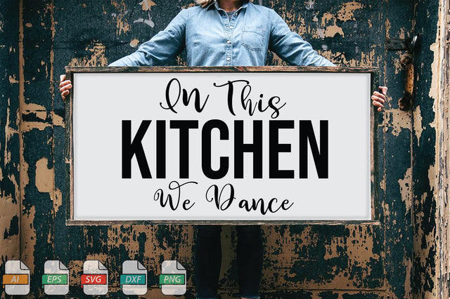 On This Kitchen We Dance Sign SVG File SVG Creativeart88 