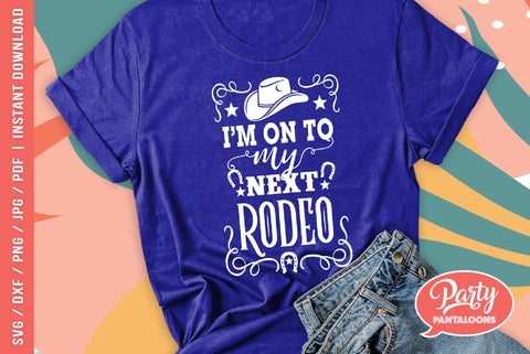 ON TO MY NEXT RODEO | SVG SVG Partypantaloons 