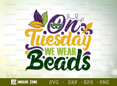 On Tuesday We Wear Beads | Mardi Gras Carnival | Happy Mardi Gras T-shirt Design SVG Unique Zone 