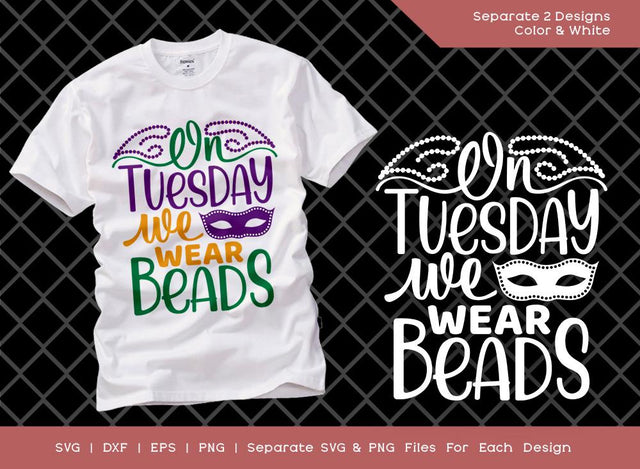 On Tuesday We Wear Beads SVG Cut File | Mardi Gras Mask Svg | 1st Mardi Gras Svg | Fat Tuesday Carnival Svg | Mardi Gras T-shirt Design SVG ETC Craft 