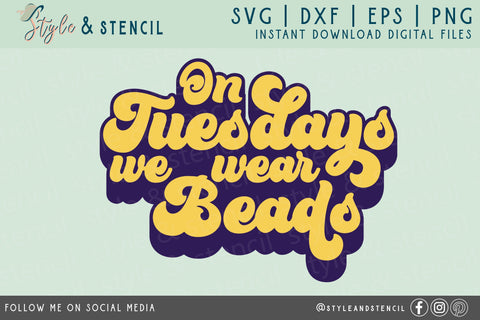 On Tuesdays we Wear Beads - Mardi Gras Retro SVG SVG Style and Stencil 
