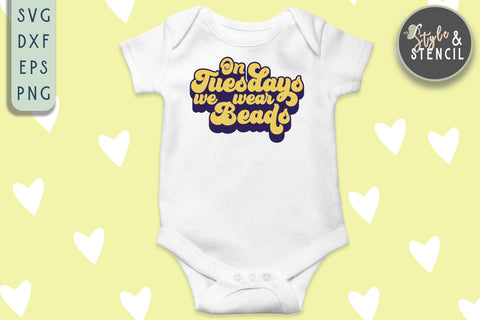 On Tuesdays we Wear Beads - Mardi Gras Retro SVG SVG Style and Stencil 