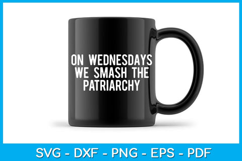 On Wednesdays We Smash The Patriarchy SVG PNG PDF Cut File SVG Creativedesigntee 