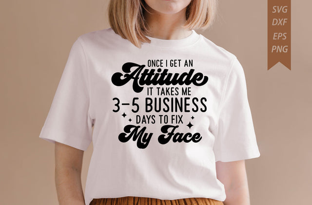 Once I Get an Attitude It Sarcastic SVG MD mominul islam 