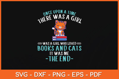 Once Upon A Time There Was A Girl Who Loved Cats And Books Svg Cutting File SVG Helal 