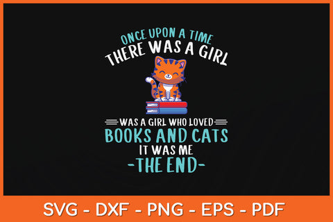 Once Upon A Time There Was A Girl Who Loved Cats And Books Svg Cutting File SVG Helal 