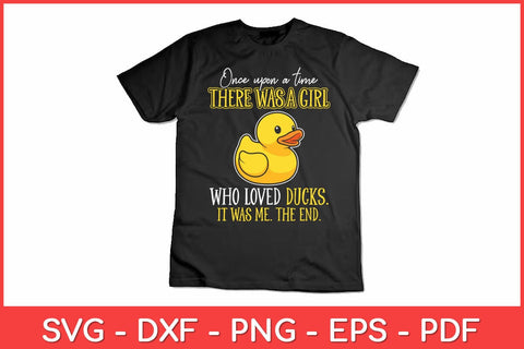 Once Upon A Time There Was A Girl Who Loved Ducks Svg Design SVG artprintfile 