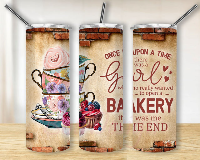 Once Upon A Time There Was Girl Who Really Wanted Bakery It Was Me The End 20 oz Skinny Tumbler Sublimation Design Sublimation BouDesign 