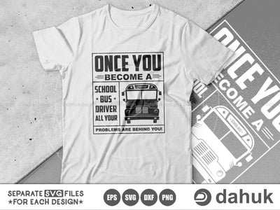 Once You Become A School Bus Driver, Back To School svg, Bus Driver Gift, School Bus svg, Love School Bus, School Time svg, Cut file, svg SVG dahukdesign 