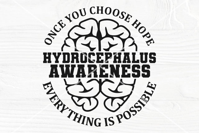 Once you choose hope, everything is possible SVG | Hydrocephalus svg SVG TonisArtStudio 