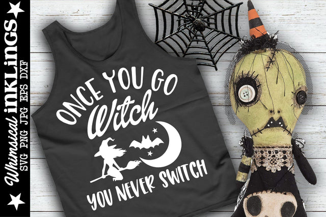 Once You Go Witch-Halloween SVG SVG Whimsical Inklings 