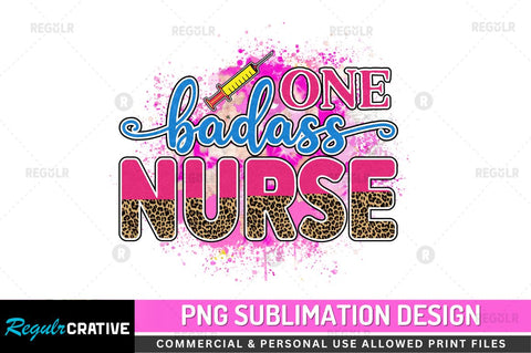 One badass nurse Sublimation PNG Sublimation Regulrcrative 