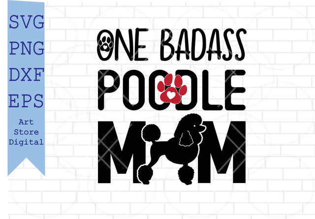 One Badass Poodle Mom Svg, Poodle Svg, I Love My Poodle Svg SVG Artstoredigital 