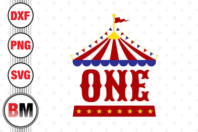 One Birthday Circus SVG, PNG, DXF Files SVG BMDesign 