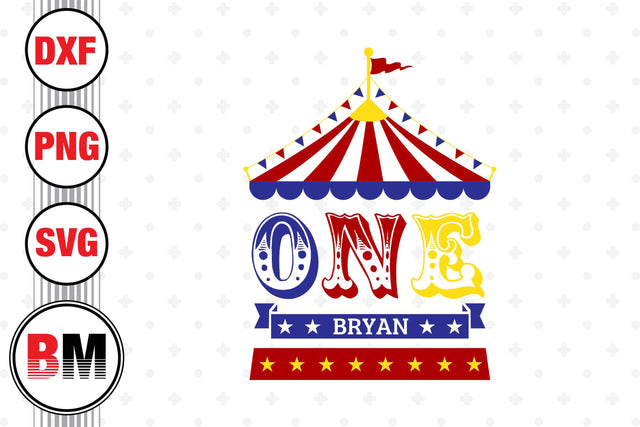 One Birthday Circus SVG, PNG, DXF Files SVG BMDesign 
