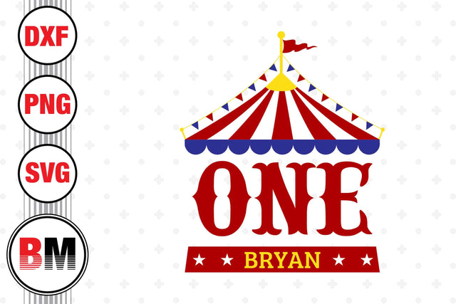 One Birthday Circus SVG, PNG, DXF Files SVG BMDesign 