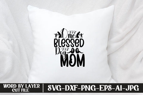 One Blessed Dog Mom SVG MStudio 