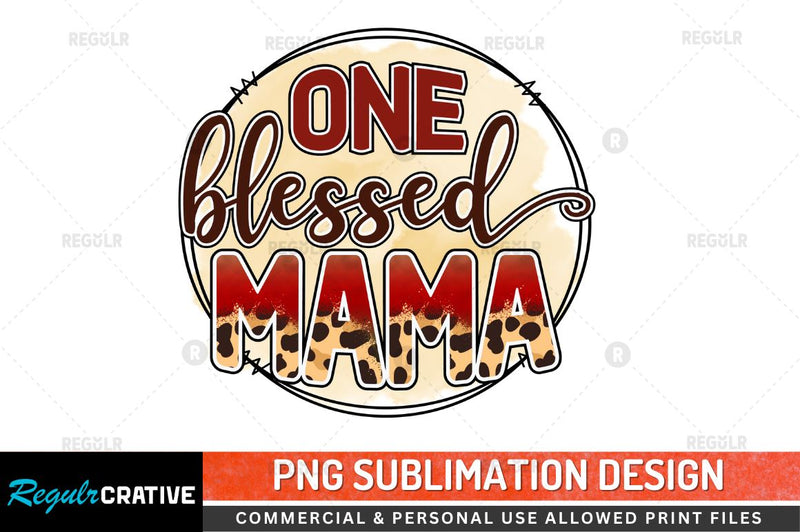 One Blessed Mama Sublimation PNG Sublimation Regulrcrative 