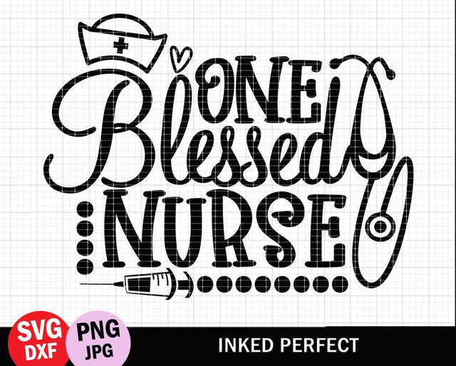 One Blessed Nurse SVG Inked Perfect 