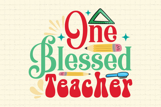 One Blessed Teacher SVG Cricut Files SVG Rupkotha 