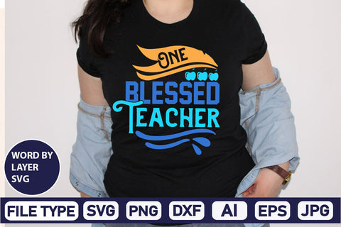 One Blessed Teacher SVG Cut File SVG DesignPlante 503 