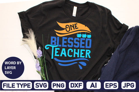 One Blessed Teacher SVG Cut File SVG DesignPlante 503 