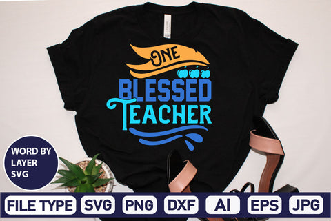 One Blessed Teacher SVG Cut File SVG DesignPlante 503 