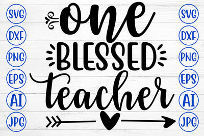 ONE BLESSED TEACHER SVG Cut File SVG Syaman 