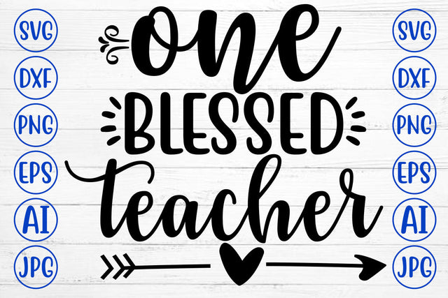 ONE BLESSED TEACHER SVG Cut File SVG Syaman 