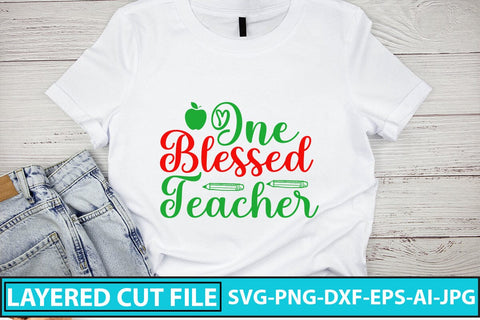 One Blessed Teacher SVG Cut File SVG Syaman 