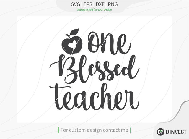 One blessed teacher SVG Cut File, Teacher Life SVG, School T-shirt Design, Teacher SVG, I’m A Teacher Classy Svg, Educated Essential Svg, SVG Dinvect 