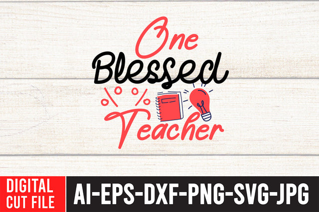 One Blessed Teacher SVG Design SVG BlackCatsMedia 
