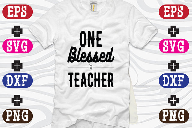 One Blessed Teacher SVG Nurstore 