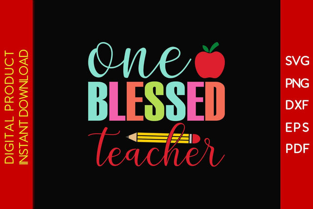 One Blessed Teacher SVG PNG PDF Cut File SVG Creativedesigntee 