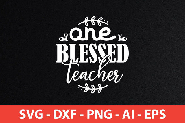 one blessed teacher svg SVG shah alam 