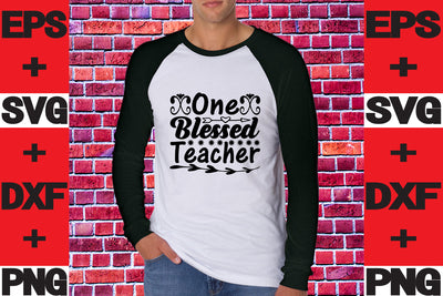 One Blessed Teacher SVG svgteam 