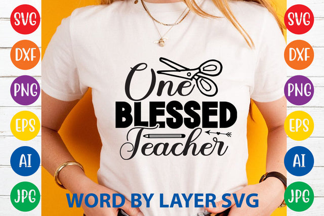 One Blessed Teacher, Teacher SVG Design SVG Rafiqul20606 