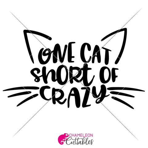 One Cat short of crazy - funny SVG for Cat Mom SVG Chameleon Cuttables 