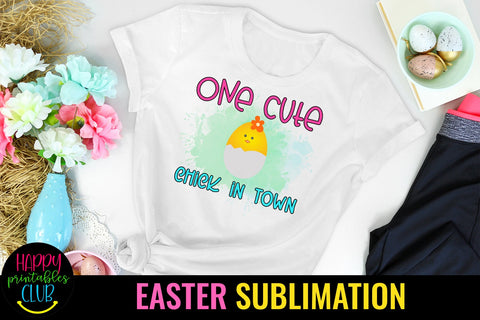 One Cute Chick- Sublimation Designs -Sublimation Easter PNG Sublimation Happy Printables Club 