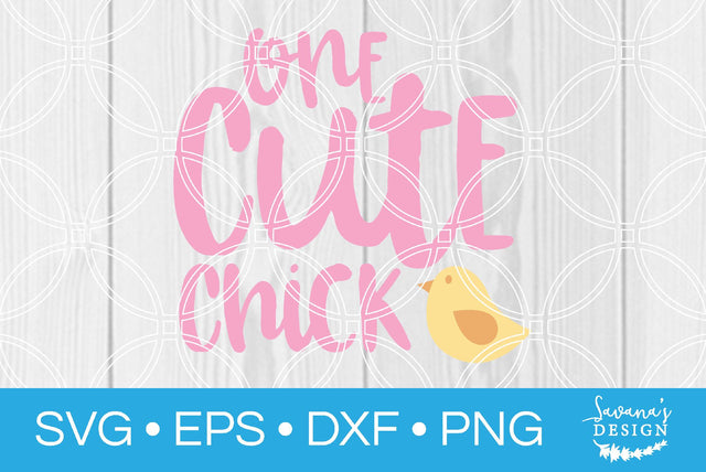 One Cute Chick SVG SavanasDesign 