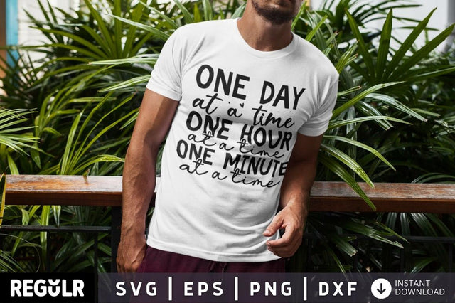 One day at a time One hour at a time One minute SVG SVG Regulrcrative 